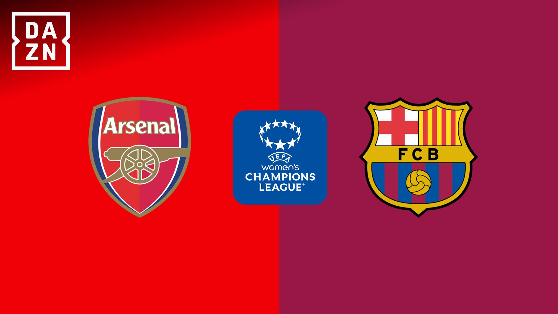 アーセナル vs バルセロナ : 決勝 【UEFA女子チャンピオンズリーグ