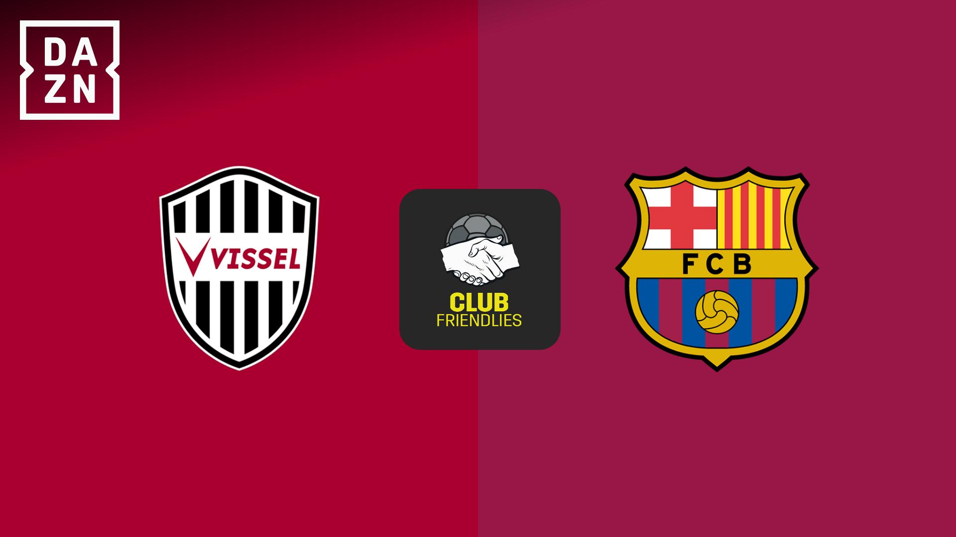 神戸 vs バルセロナ : ヴィッセル神戸30周年記念チャリティーマッチ