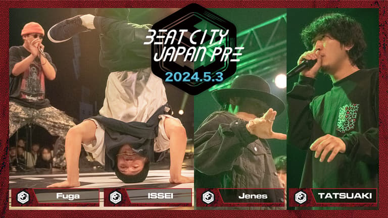 BEATCITY JAPAN 2024 - Fuga x ISSEI vs TATSUAKI x Jenes【TAG BATTLE】