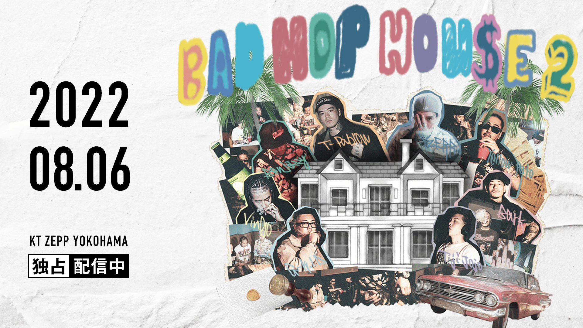 BAD HOP HOUSE 2 Zepp Tour (HIPHOP) | 無料動画・見逃し配信を