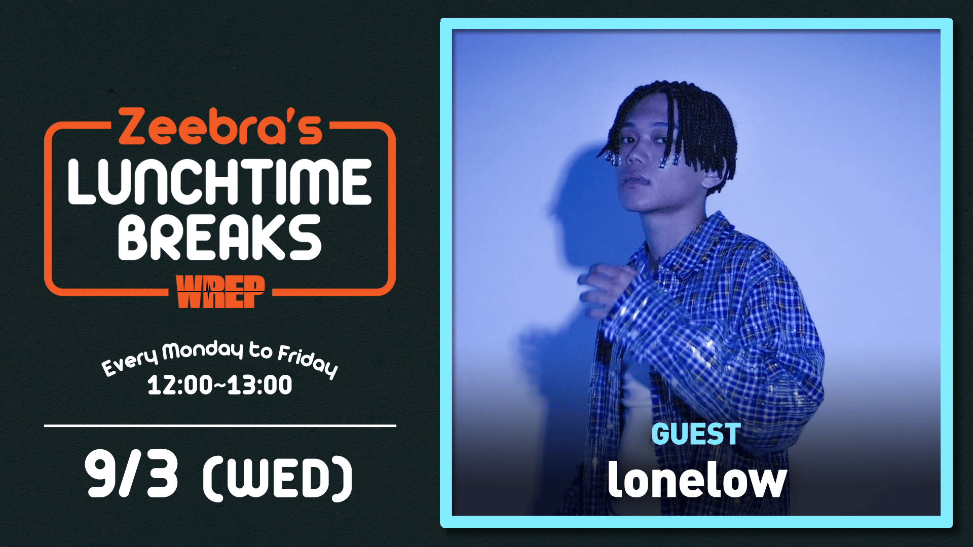 Zeebra's LUNCHTIME BREAKS：lonelow | 新しい未来のテレビ | ABEMA