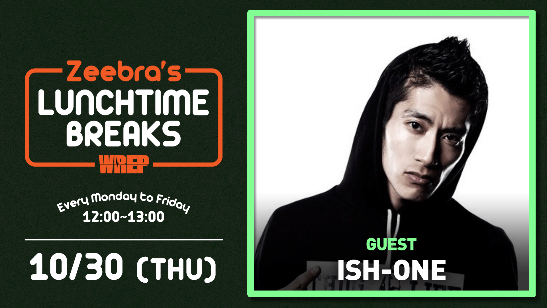 Zeebra's LUNCHTIME BREAKS：ISH-ONE | 新しい未来のテレビ | ABEMA