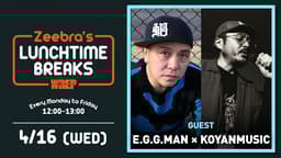 Zeebra's LUNCH TIME BREAKS - 2025.4月~6月 - 2025.4/9 Zeebra's LUNCH TIME BREAKS - 2025.4月~6月 - 2025.4/9
