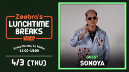 Zeebra's LUNCH TIME BREAKS - 2025.4月~6月 - 2025.4/3 Zeebra's LUNCH TIME BREAKS - 2025.4月~6月 - 2025.4/3