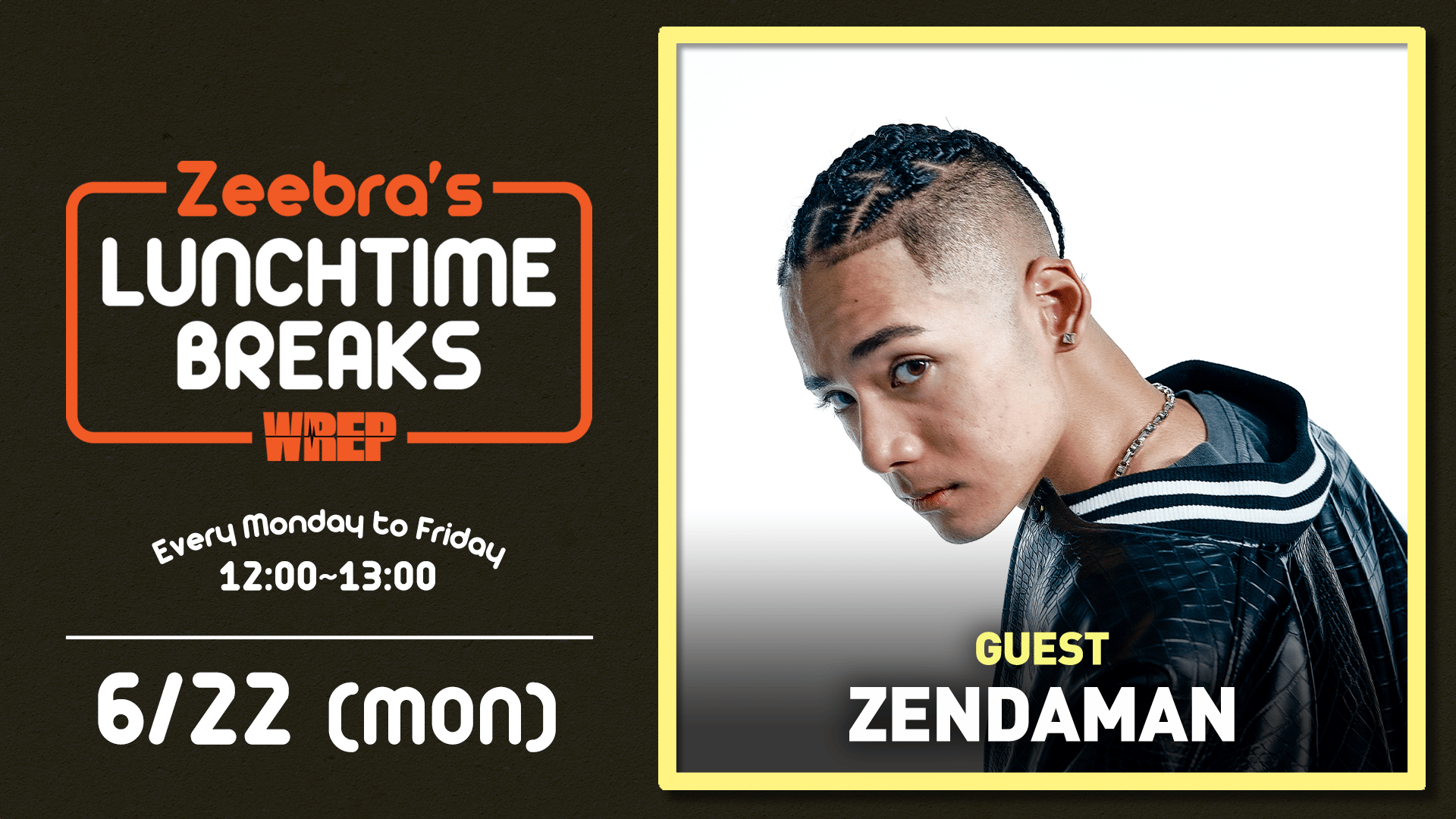 Zeebra's LUNCH TIME BREAKS - 2026.5月~7月 - 2026.6/22【Zeebra's