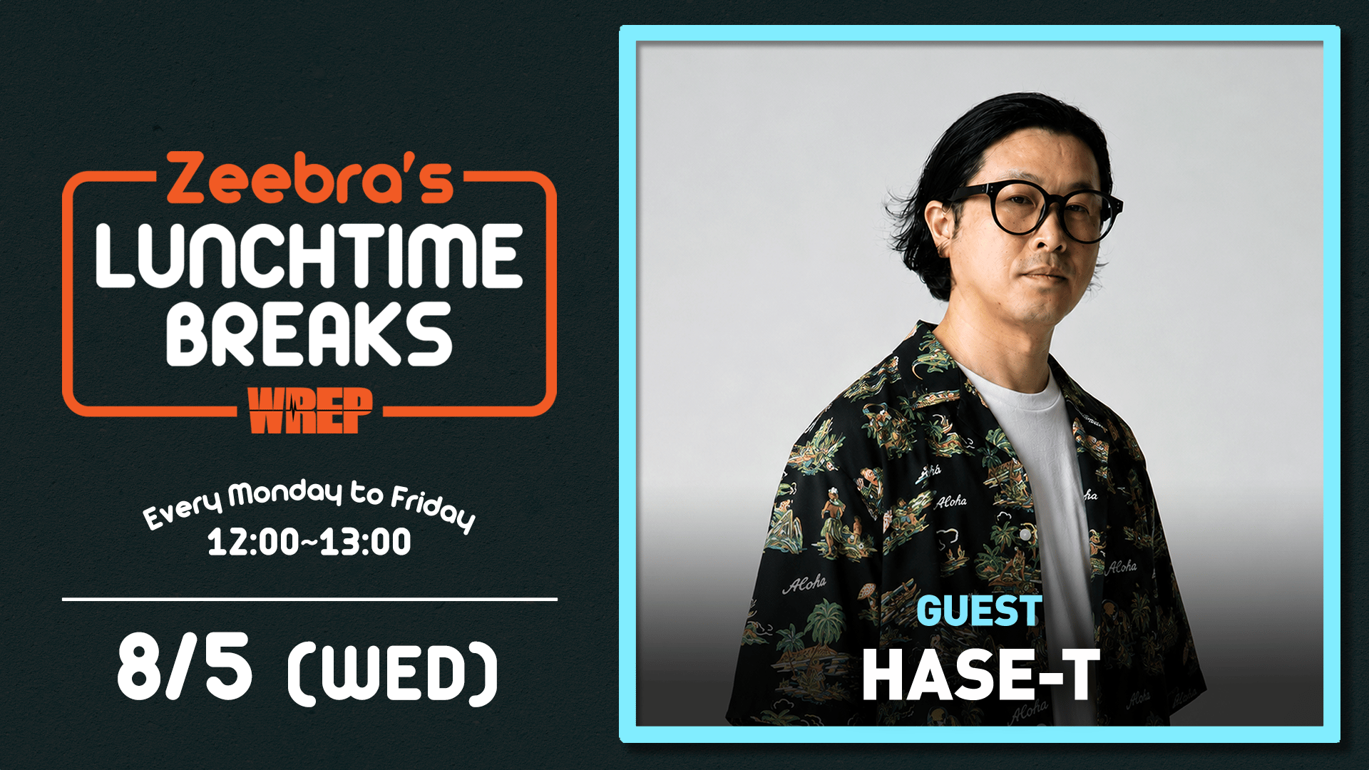 Zeebra's LUNCH TIME BREAKS - 2026.8月~10月 - 2026.8/5【Zeebra's