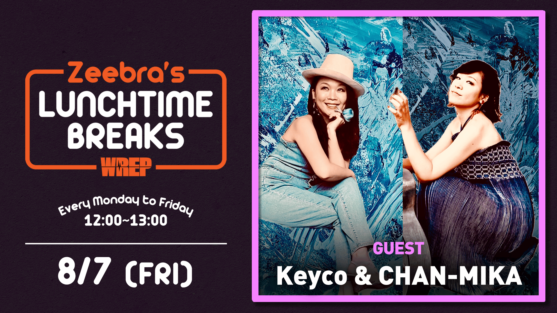 Zeebra's LUNCH TIME BREAKS - 2026.8月~10月 - 2026.8/7【Zeebra's