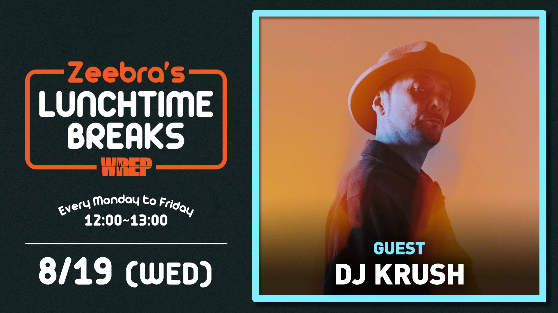 Zeebra's LUNCH TIME BREAKS - 2026.8月~10月 - 2026.8/19【Zeebra's