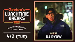Zeebra's LUNCH TIME BREAKS - 2024.4月~6月 (HIPHOP) | 無料 Zeebra's LUNCH TIME BREAKS - 2024.4月~6月 (HIPHOP) | 無料