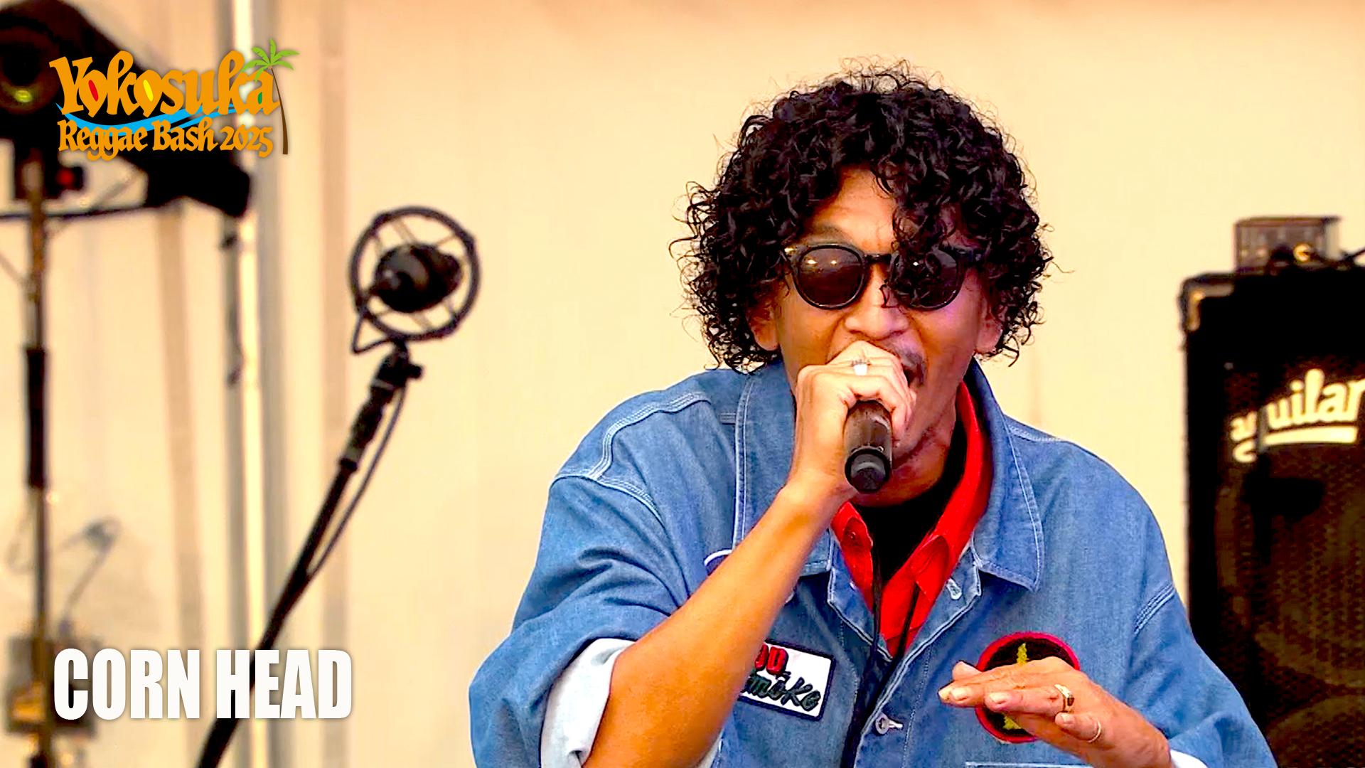 Yokosuka Reggae Bash - 2025 - CORN HEAD【DAY1:LIVE】 (HIPHOP