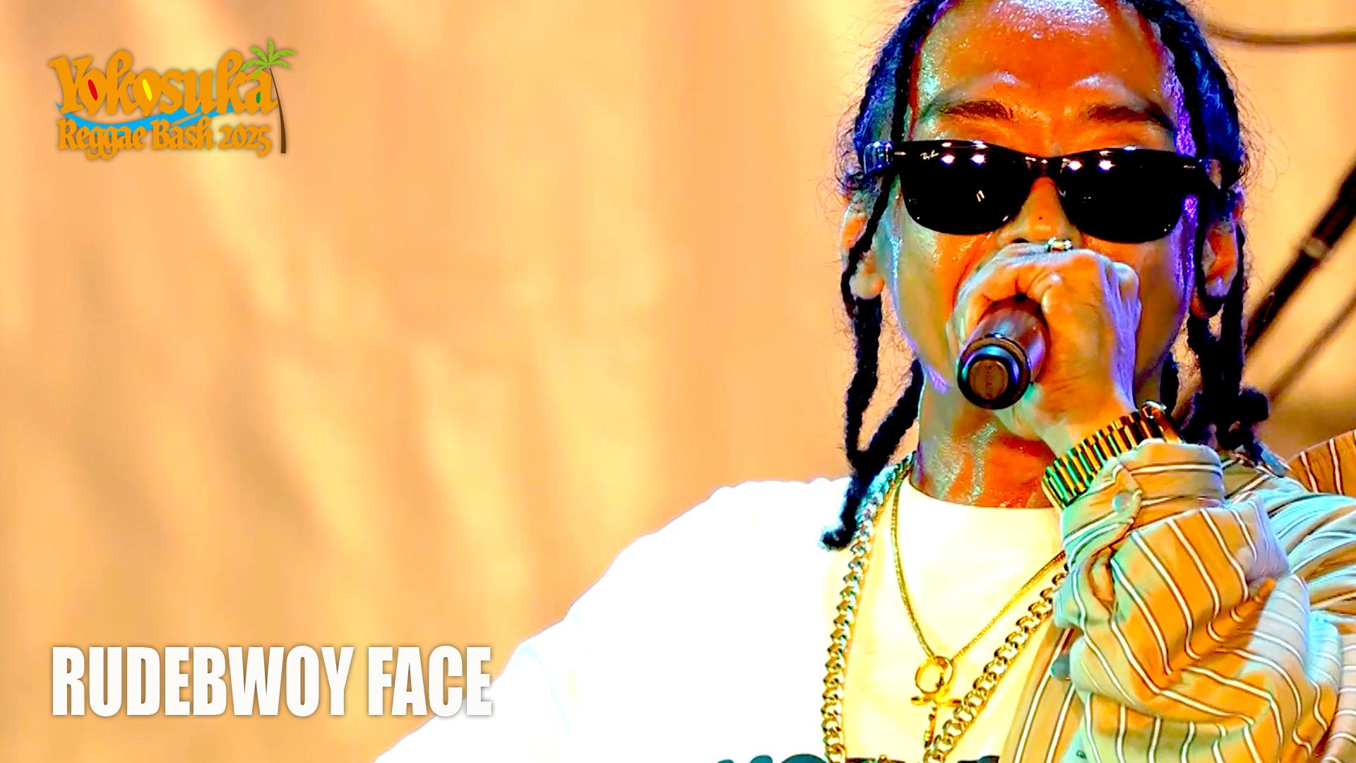 Yokosuka Reggae Bash - 2025 - RUDEBWOY FACE【DAY2:LIVE】 (HIPHOP