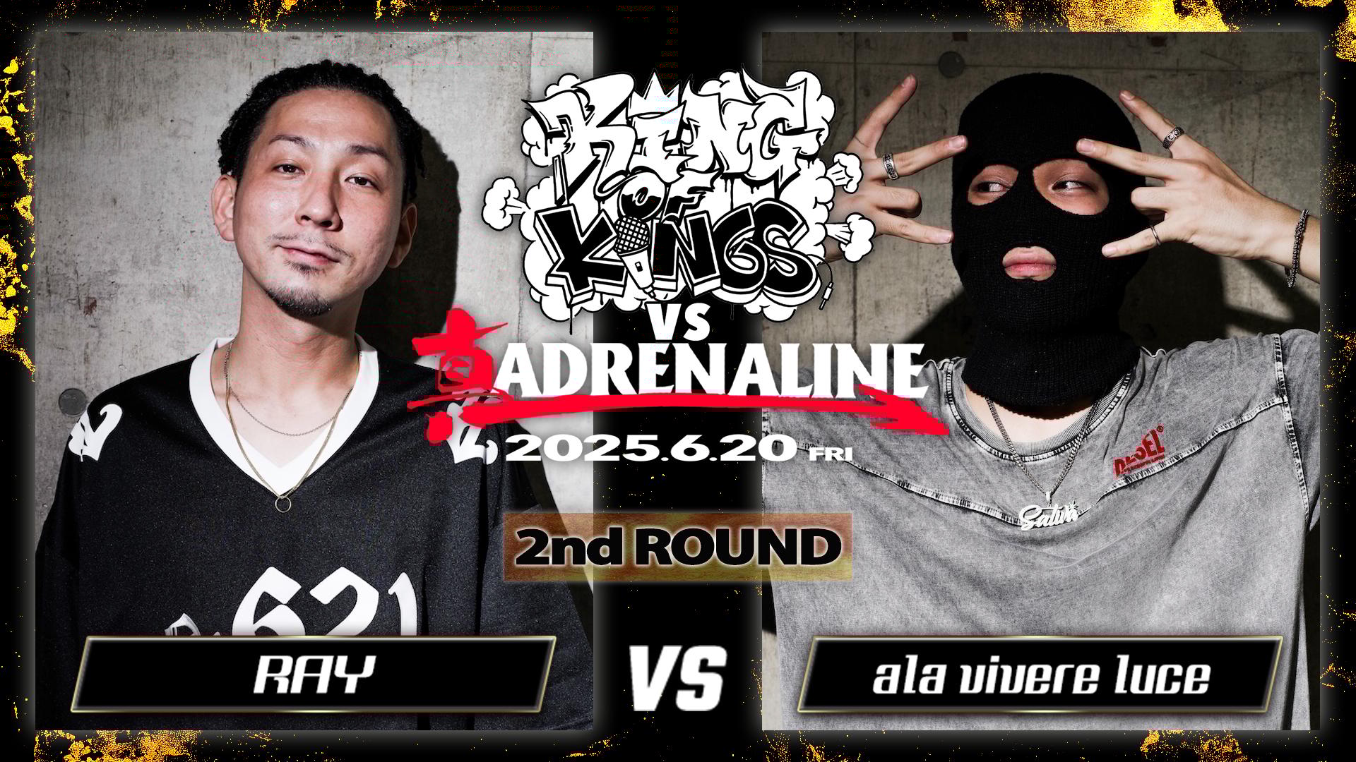 KING OF KINGS vs 真 ADRENALINE - 2025.06/20 #8 at CLUB CITTA