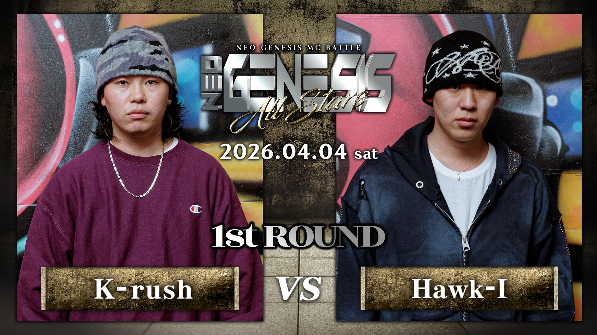 NEO GENESIS - 2026.4/4 ALL STARS at 渋谷HARLEM - K-rush vs Hawk-I