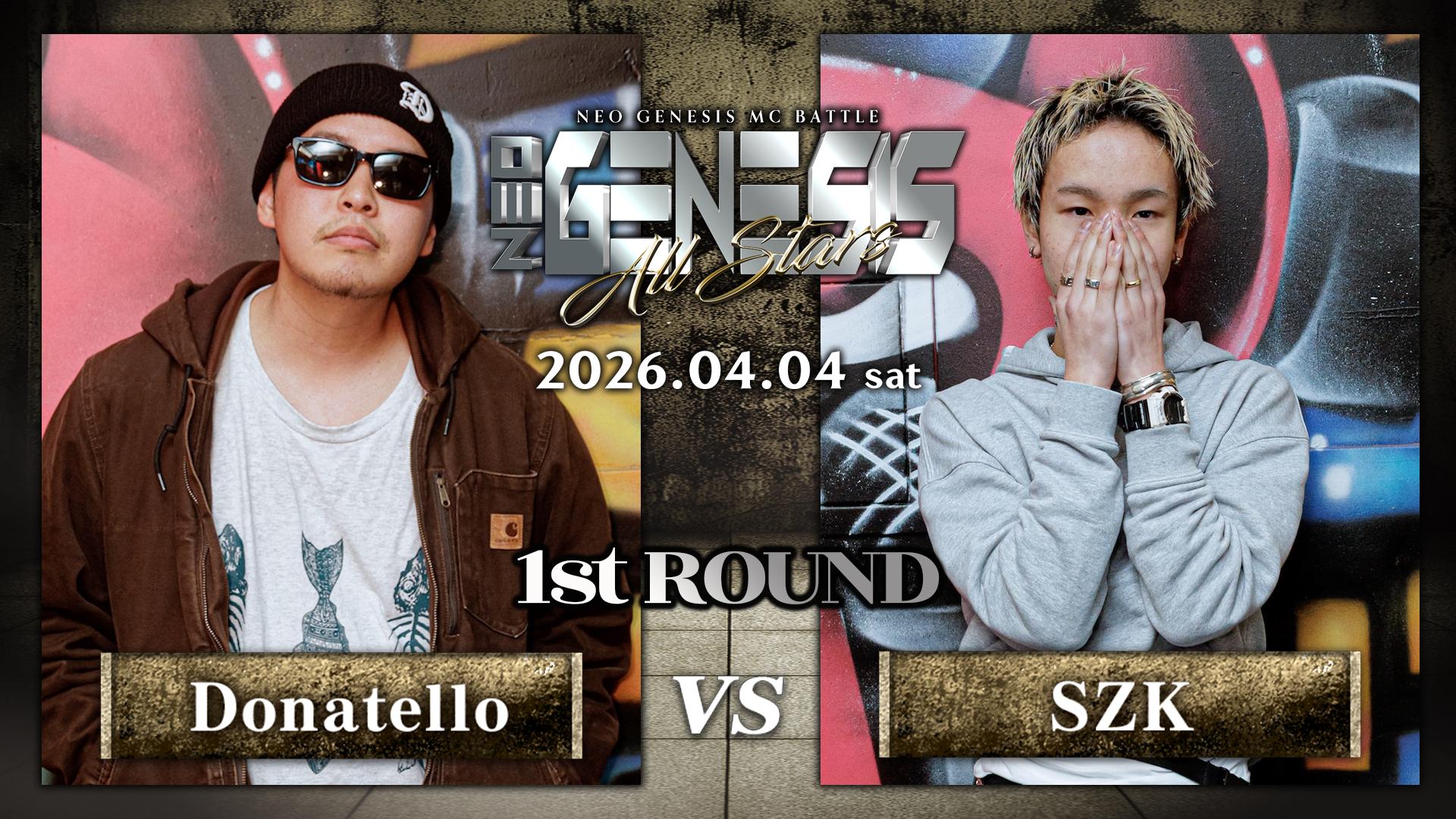 NEO GENESIS - 2026.4/4 ALL STARS at 渋谷HARLEM - Donatello vs SZK