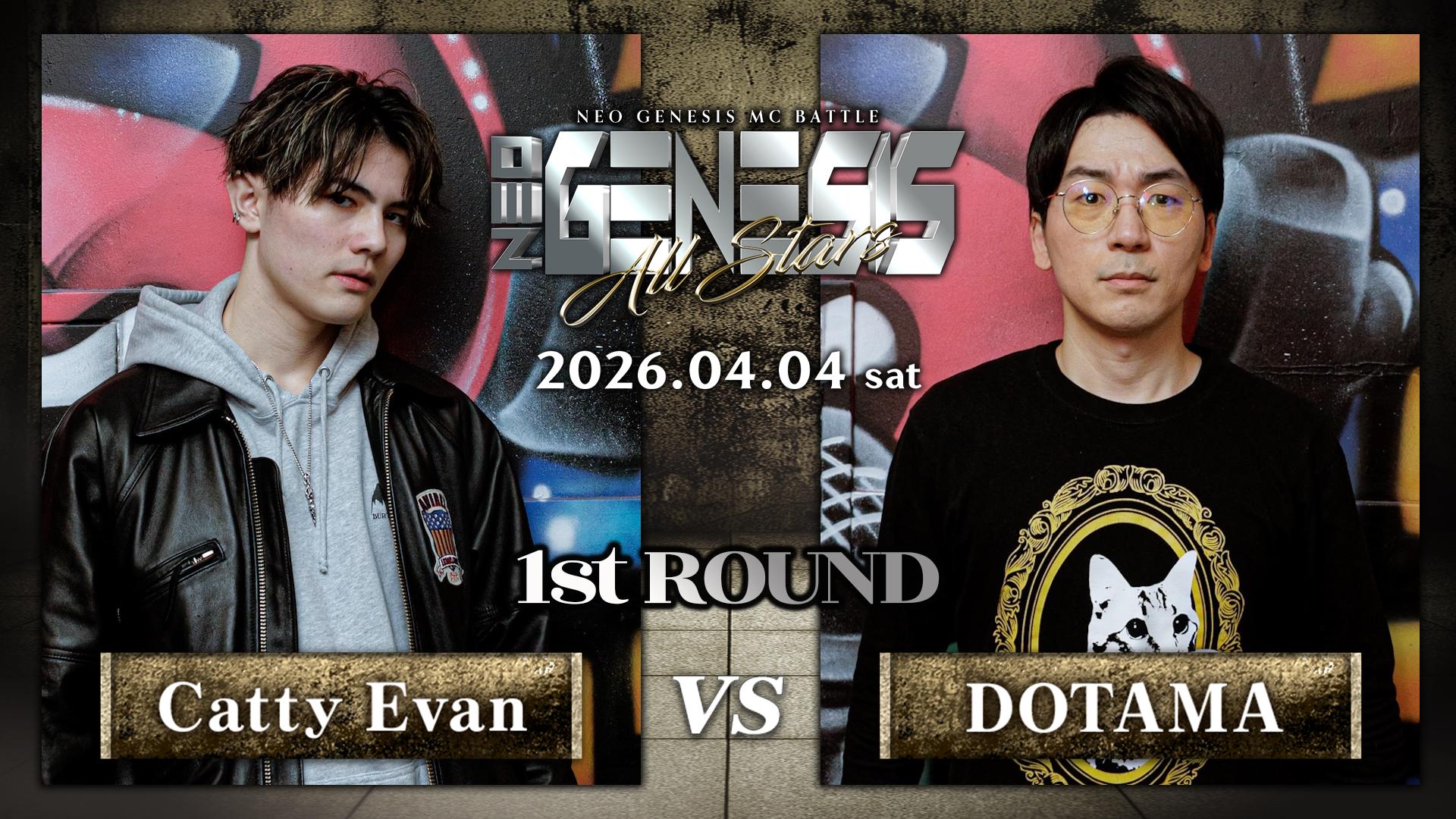 NEO GENESIS - 2026.4/4 ALL STARS at 渋谷HARLEM - DOTAMA vs Catty