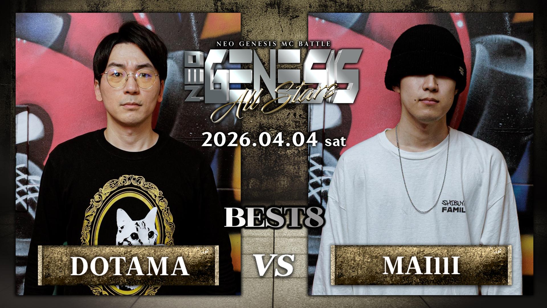 NEO GENESIS - 2026.4/4 ALL STARS at 渋谷HARLEM - DOTAMA vs MAIllI
