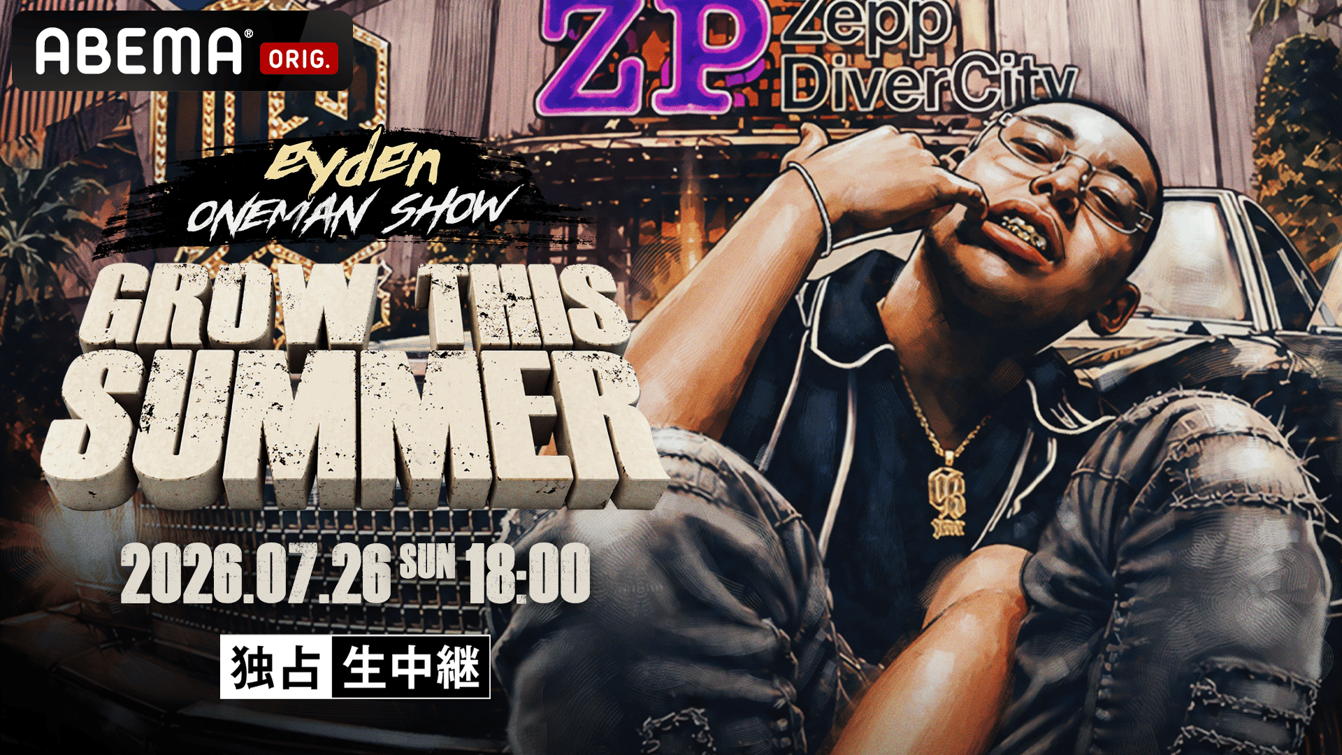 Grow This Summer - eyden ONEMAN SHOW - at Zepp DiverCity【独占生