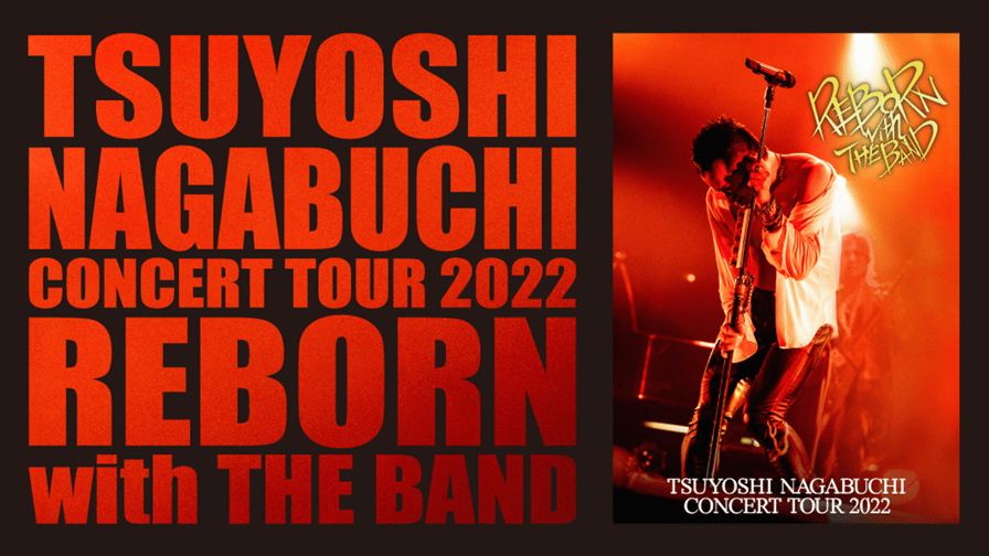 TSUYOSHI NAGABUCHI on ABEMA - 長渕剛 CONCERT TOUR 2022 REBORN with THE BAND