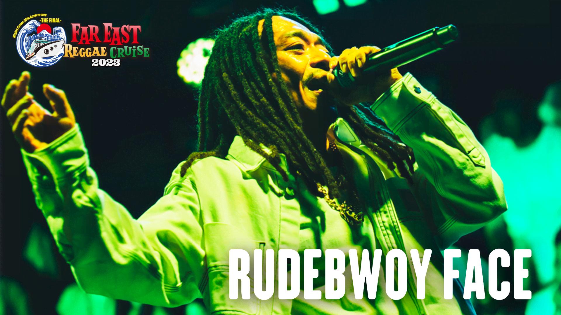 FAR EAST REGGAE CRUISE - 本編 - RUDEBWOY FACE /「RAGGA RAGGA