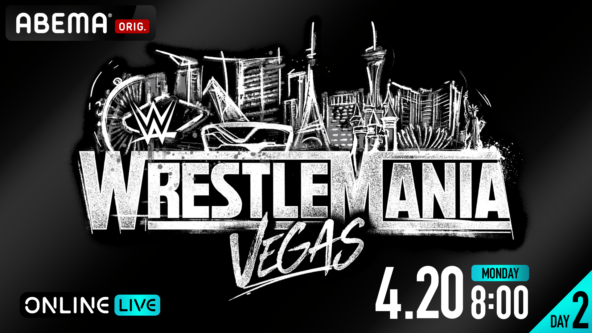 DAY2】WWE レッスルマニア42(2026) | 新しい未来のテレビ | ABEMA