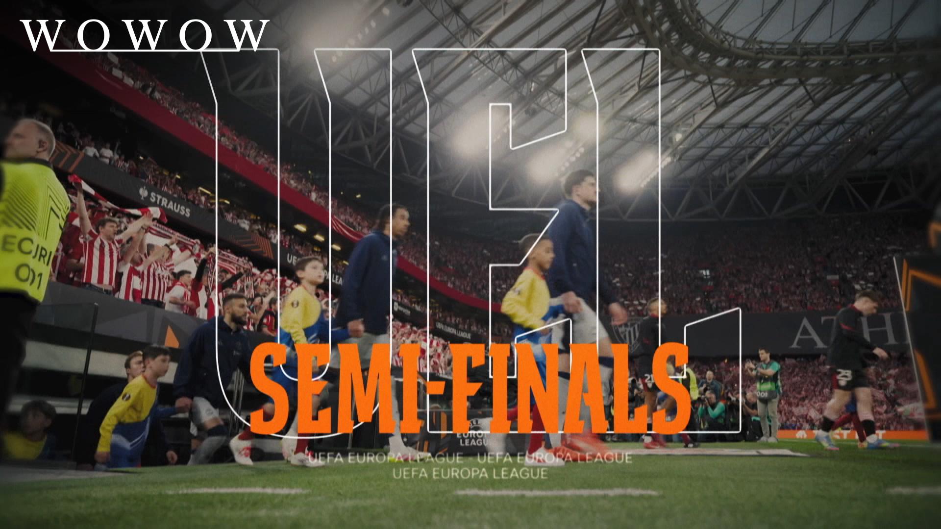 準決勝 1st leg Review＆2nd leg Preview 【UEFAヨーロッパリーグマガジン 2024-25】 - UEFAヨーロッパリーグ - 準決勝 (スポーツ) | 無料動画・見逃し配信を見るなら