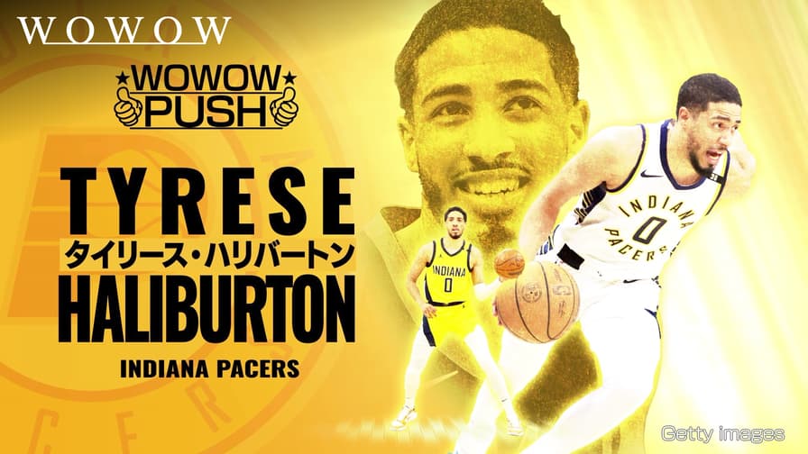 WOWOW PUSH タイリース・ハリバートン(インディアナ・ペイサーズ WOWOW PUSH タイリース・ハリバートン(インディアナ・ペイサーズ